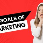 Goals of Marketing