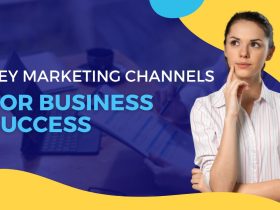 Key Marketing Channels for Business Success