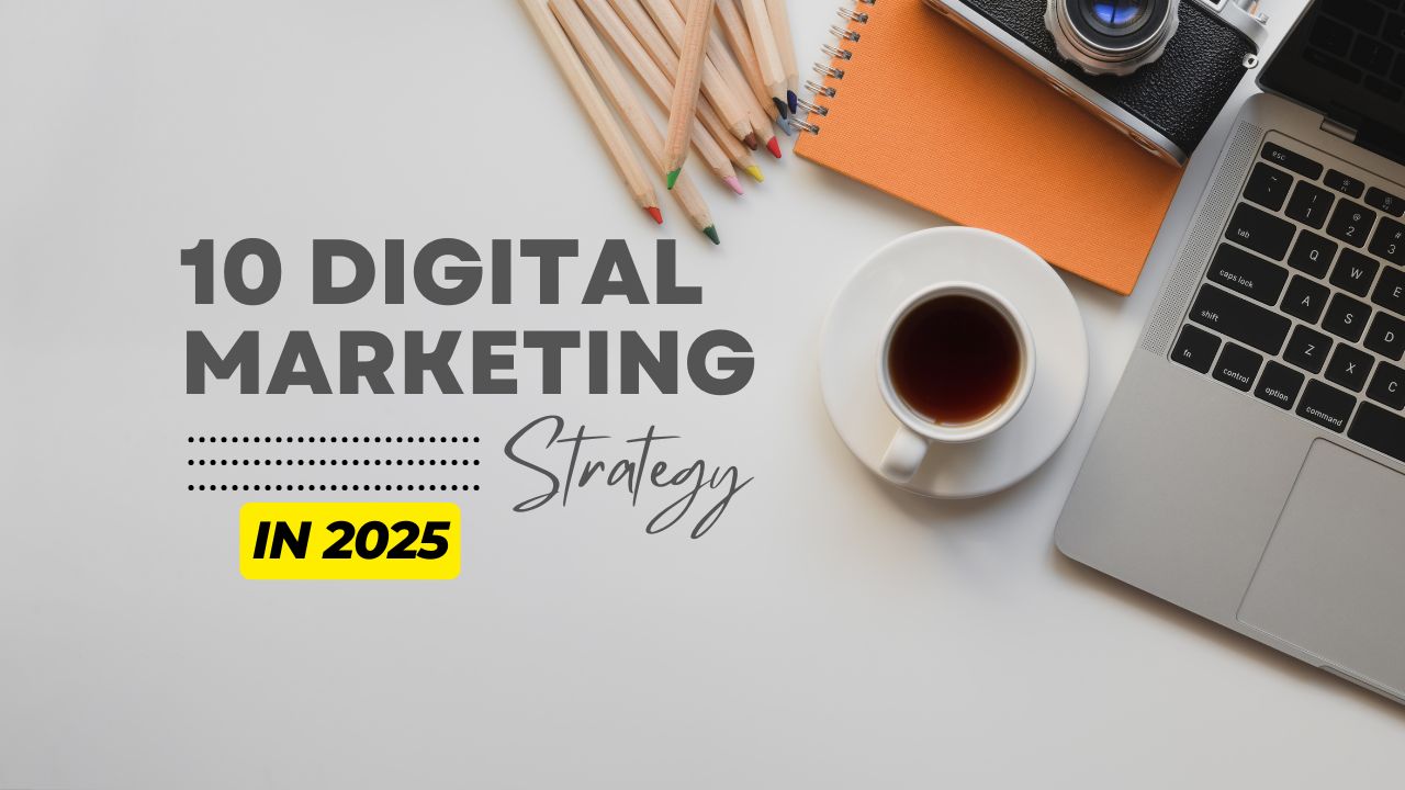 10 Digital Marketing Strategies